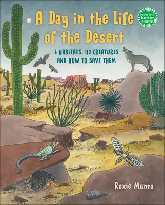 Une journée dans la vie du désert : 6 habitats désertiques, 108 espèces et comment les sauver - A Day in the Life of the Desert: 6 Desert Habitats, 108 Species, and How to Save Them