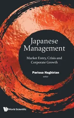 Le management japonais : Entrée sur le marché, crise et croissance des entreprises - Japanese Management: Market Entry, Crisis and Corporate Growth
