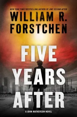 Cinq ans après : Un roman de John Matherson - Five Years After: A John Matherson Novel