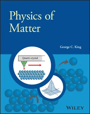 Physique de la matière (King George C. (Université de Manchester UK)) - Physics of Matter (King George C. (University of Manchester UK))