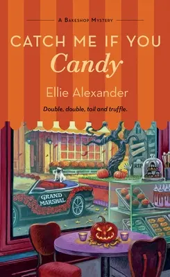 Catch Me If You Candy : Un mystère de la boulangerie - Catch Me If You Candy: A Bakeshop Mystery