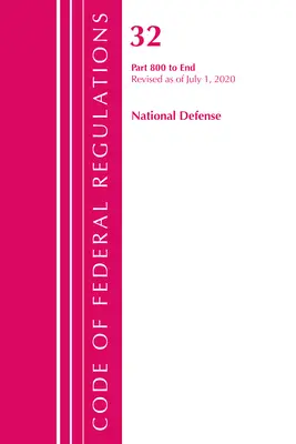 Code of Federal Regulations, Title 32 National Defense 800-End, Revised as of July 1, 2020 (Office of the Federal Register (U S ))