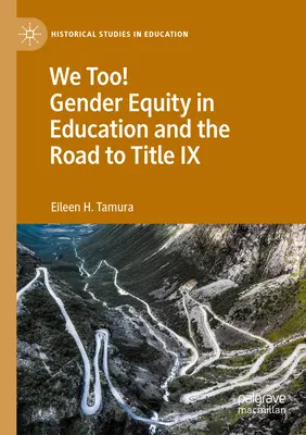 Nous aussi&nbsp;! L'équité entre les sexes dans l'éducation et le chemin vers le titre IX - We Too! Gender Equity in Education and the Road to Title IX