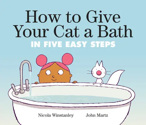 Comment donner un bain à votre chat : En cinq étapes faciles - How to Give Your Cat a Bath: In Five Easy Steps