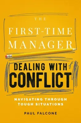 Le manager de la première heure : Diriger en temps de crise - The First-Time Manager: Leading Through Crisis