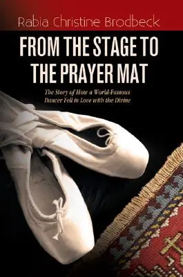 De la scène au tapis de prière - From the Stage to the Prayer Mat