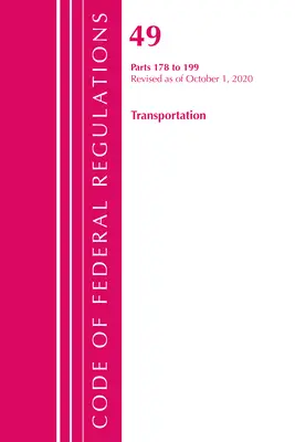 Code of Federal Regulations, Title 49 Transportation 178-199, Révisé le 1er octobre 2020 (Office of the Federal Register (U S )) - Code of Federal Regulations, Title 49 Transportation 178-199, Revised as of October 1, 2020 (Office of the Federal Register (U S ))