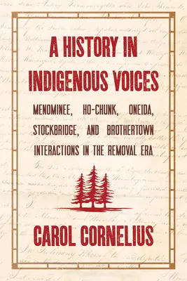 Une histoire en voix indigènes : Interactions entre Menominee, Ho-Chunk, Oneida, Stockbridge et Brothertown à l'époque des déménagements - A History in Indigenous Voices: Menominee, Ho-Chunk, Oneida, Stockbridge, and Brothertown Interactions in the Removal Era