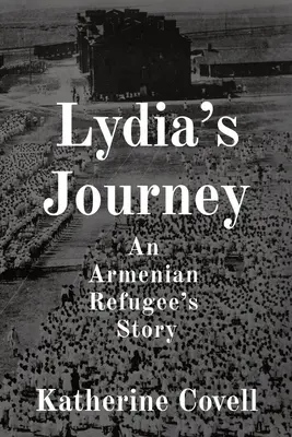 Le voyage de Lydia : L'histoire d'une réfugiée arménienne - Lydia's Journey: An Armenian Refugee's Story