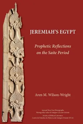 L'Égypte de Jérémie : Réflexions prophétiques sur la période saïte - Jeremiah's Egypt: Prophetic Reflections on the Saite Period