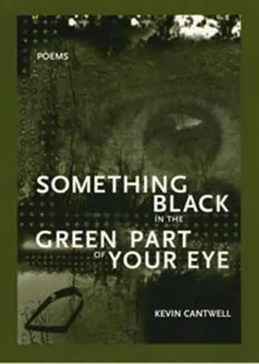 Quelque chose de noir dans la partie verte de votre œil - Something Black in the Green Part of Your Eye