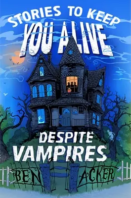 Des histoires pour rester en vie malgré les vampires - Stories to Keep You Alive Despite Vampires