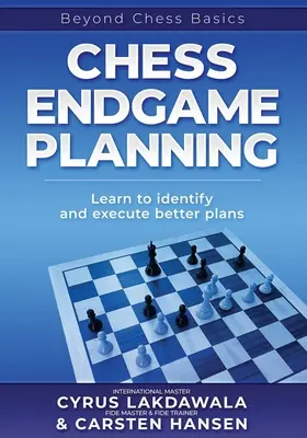 Planification de fin de partie aux échecs : Apprendre à identifier et à exécuter de meilleurs plans - Chess Endgame Planning: Learn to identify and execute better plans