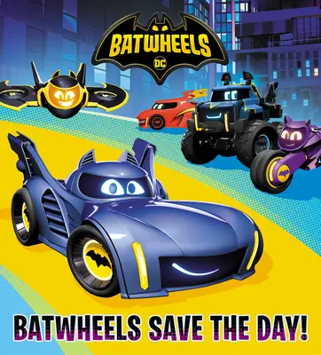 Les Batwheels sauvent la mise ! (DC Batman : Batwheels) - Batwheels Save the Day! (DC Batman: Batwheels)
