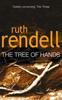 Tree Of Hands - un thriller psychologique captivant et sombre de Ruth Rendell, la reine du crime récompensée par de nombreux prix. - Tree Of Hands - a compulsive and darkly compelling psychological thriller from the award winning Queen of Crime, Ruth Rendell