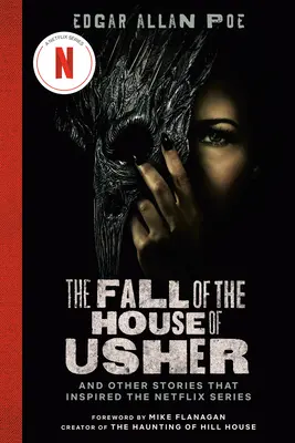 La chute de la maison Usher (édition TV) : Et autres histoires qui ont inspiré la série Netflix - The Fall of the House of Usher (TV Tie-In Edition): And Other Stories That Inspired the Netflix Series