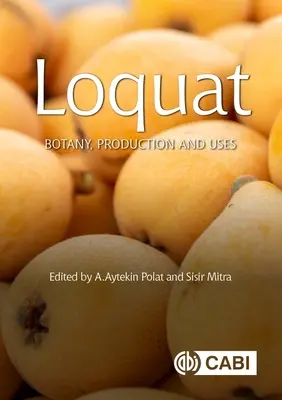 Le Loquat : Botanique, production et utilisation - Loquat: Botany, Production and Uses