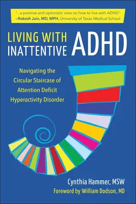 Vivre avec un TDAH inattentif : Grimper l'escalier circulaire du trouble déficitaire de l'attention avec hyperactivité - Living with Inattentive ADHD: Climbing the Circular Staircase of Attention Deficit Hyperactivity Disorder
