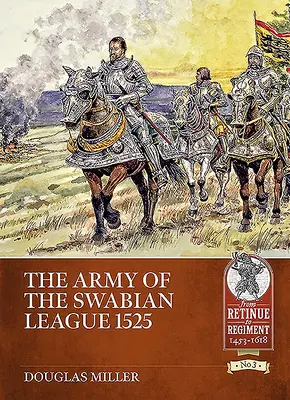 L'armée de la Ligue souabe 1525 - The Army of the Swabian League 1525