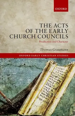 Les actes des premiers conciles de l'Église Actes : Production et caractère - The Acts of Early Church Councils Acts: Production and Character