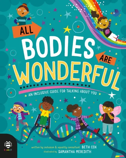 Tous les corps sont merveilleux - Un guide inclusif pour parler de vous - All Bodies Are Wonderful - An Inclusive Guide for Talking About You