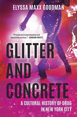 Paillettes et béton : Une histoire culturelle de la drague à New York - Glitter and Concrete: A Cultural History of Drag in New York City