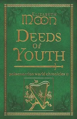 Les actes de la jeunesse : Paksenarrion World Chronicles II - Deeds of Youth: Paksenarrion World Chronicles II