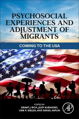 Expériences psychosociales et adaptation des migrants : Venir aux États-Unis - Psychosocial Experiences and Adjustment of Migrants: Coming to the USA