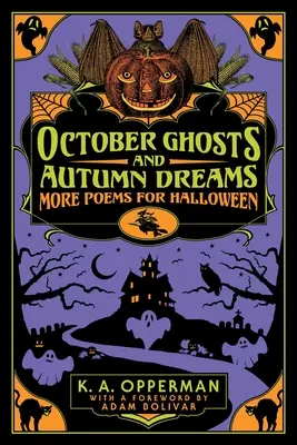 Fantômes d'octobre et rêves d'automne : Autres poèmes pour Halloween - October Ghosts and Autumn Dreams: More Poems for Halloween
