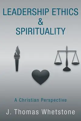 Leadership, éthique et spiritualité : Une perspective chrétienne - Leadership Ethics & Spirituality: A Christian Perspective