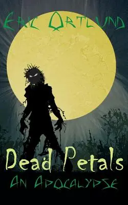 Pétales morts - Une apocalypse - Dead Petals - An Apocalypse