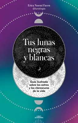 Tus Lunas Negras Y Blancas / Vos lunes noires et blanches - Tus Lunas Negras Y Blancas / Your Black and White Moons