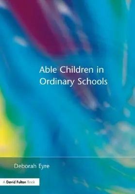 Les enfants doués dans les écoles ordinaires - Able Children in Ordinary Schools