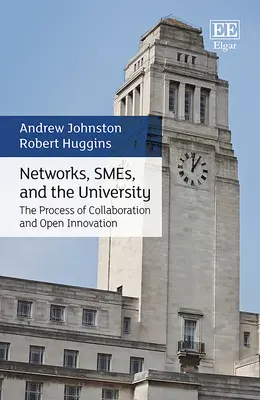 Réseaux, PME et université - Le processus de collaboration et d'innovation ouverte - Networks, SMEs, and the University - The Process of Collaboration and Open Innovation