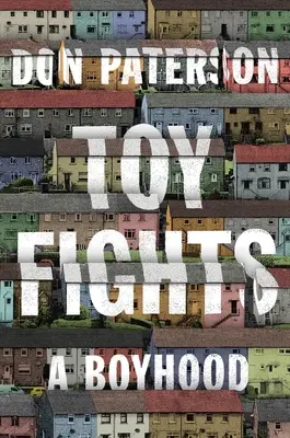 Combats de jouets : Une enfance - Toy Fights: A Boyhood