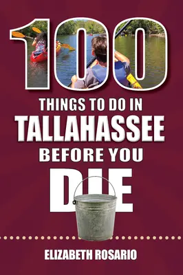 100 choses à faire à Tallahassee avant de mourir - 100 Things to Do in Tallahassee Before You Die