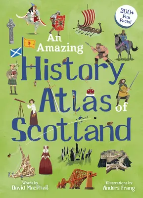 Un étonnant atlas historique de l'Écosse - An Amazing History Atlas of Scotland