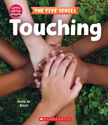 Toucher (Les cinq sens) - Touching (Learn About: The Five Senses)