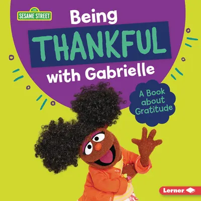 Être reconnaissant avec Gabrielle : un livre sur la gratitude - Being Thankful with Gabrielle: A Book about Gratitude