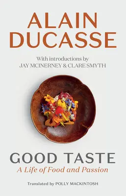 Le bon goût : Une vie de nourriture et de passion - Good Taste: A Life of Food and Passion
