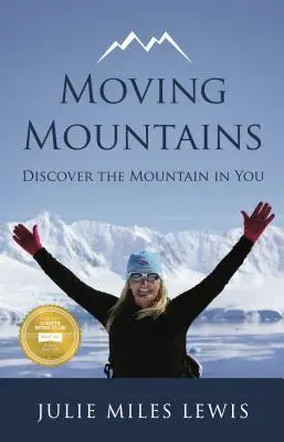 Moving Mountains : Découvrir la montagne en vous - Moving Mountains: Discover the Mountain in You