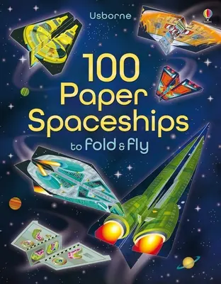 100 vaisseaux spatiaux en papier à plier et à faire voler - 100 Paper Spaceships to Fold and Fly