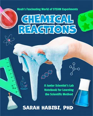 Le monde fascinant des expériences à la vapeur de Noé : Réactions chimiques (Expériences pour les 8-12 ans) - Noah's Fascinating World of Steam Experiments: Chemical Reactions (Experiments for Ages 8-12)