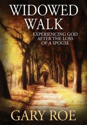 La marche du veuf : Faire l'expérience de Dieu après la perte d'un conjoint (gros caractères) - Widowed Walk: Experiencing God After the Loss of a Spouse (Large Print)