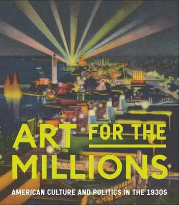 Art for the Millions : Culture et politique américaines dans les années 1930 - Art for the Millions: American Culture and Politics in the 1930s