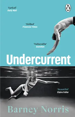 Undercurrent - Un roman bouleversant et plein d'espoir sur la recherche de soi, de l'auteur à succès du Times de Five Rivers Met on a Woode (Cinq rivières rencontrées sur un bois). - Undercurrent - The heartbreaking and ultimately hopeful novel about finding yourself, from the Times bestselling author of Five Rivers Met on a Woode