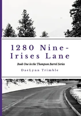 1280 Nine-Irises Lane : Le premier livre de la série Thompson Barrel - 1280 Nine-Irises Lane: Book One of the Thompson Barrel Series