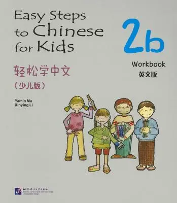 Le chinois facile pour les enfants (cahier d'exercices 2b) - Easy Steps to Chinese for Kids Exercise Book 2b