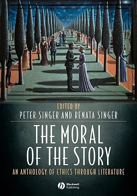 La morale de l'histoire : Une anthologie de l'éthique à travers la littérature - The Moral of the Story: An Anthology of Ethics Through Literature