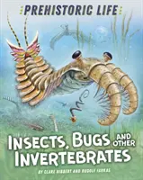 Vie préhistorique : Insectes, punaises et autres invertébrés - Prehistoric Life: Insects, Bugs and Other Invertebrates